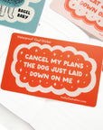 Molly Illustration | Cancel My Plans The Dog Just Laid Down On Me Vinyl Sticker