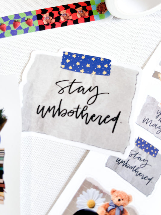 Kelsey's World | Stay Unbothered Vinyl Sticker